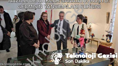 Nazilli’de Atıklar Sanata Dönüştü: Geçmişin Yansımaları Sergisi