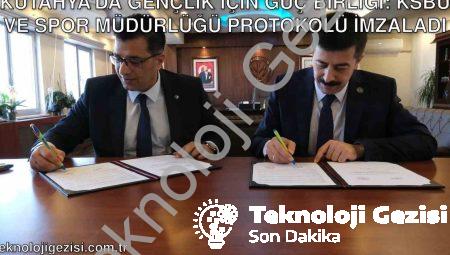 Kütahya’da Gençlik İçin Güç Birliği: KSBÜ ve Spor Müdürlüğü Protokolü İmzaladı