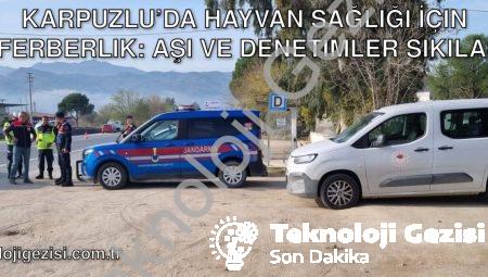 Karpuzlu’da Hayvan Sağlığı İçin Seferberlik: Aşı ve Denetimler Sıkılaştı