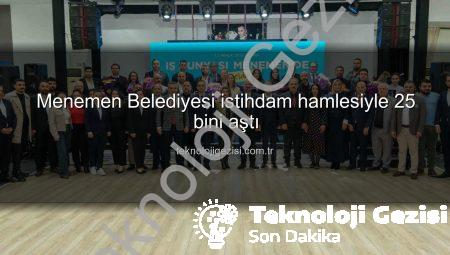 Menemen Belediyesi istihdam hamlesiyle 25 bini aştı