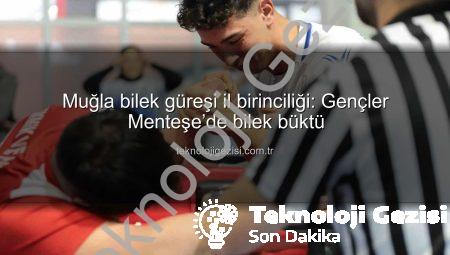 Muğla bilek güreşi il birinciliği: Gençler Menteşe’de bilek büktü
