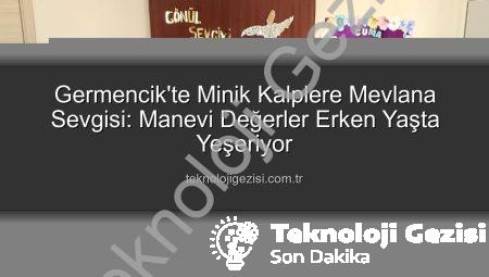 Germencik’te Minik Kalplere Mevlana Sevgisi: Manevi Değerler Erken Yaşta Yeşeriyor