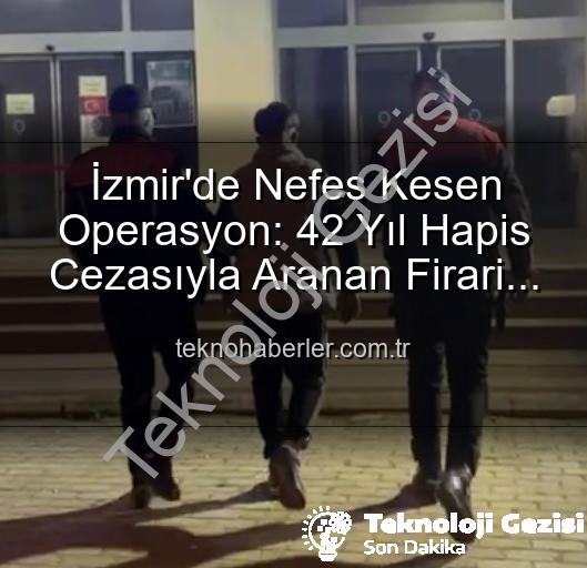 izmir'de aranan hırsız - İzmir'de Nefes Kesen Operasyon: 42 Yıl Hapis Cezasıyla Aranan Hırsız Yakalandı!