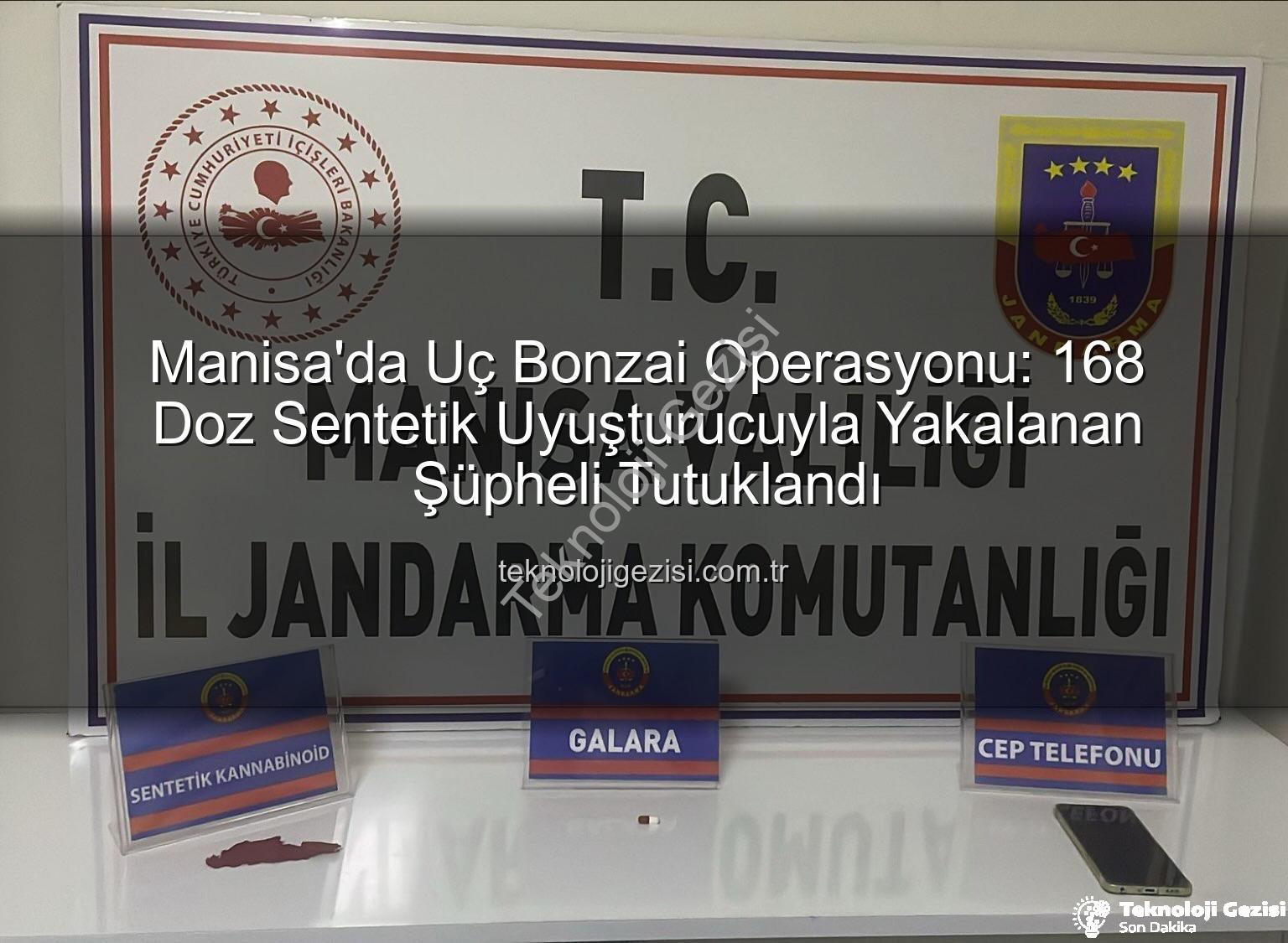 uç bonzai - Manisa'da Uç Bonzai Operasyonu: 168 Doz Sentetik Uyuşturucuyla Yakalanan Şüpheli Tutuklandı