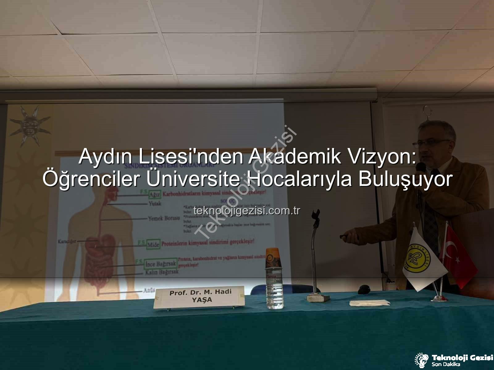 akademi dünyası - Aydın Lisesi'nden Akademik Vizyon: Öğrenciler Üniversite Hocalarıyla Buluşuyor