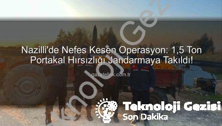 Nazilli’de Dev Portakal Hırsızlığı Jandarmaya Takıldı: 1,5 Ton Ürün Sahibine Teslim Edildi