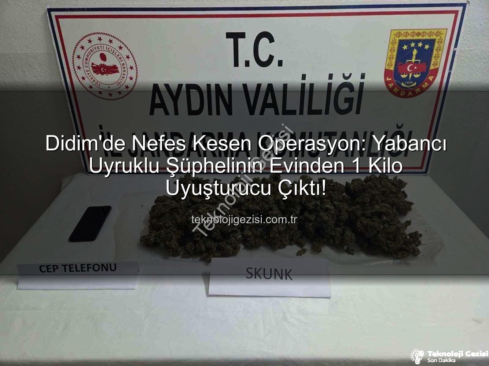 Didim uyuşturucu operasyonu - Didim'de Nefes Kesen Operasyon: Yabancı Uyruklu Şüphelinin Evinden 1 Kilo Uyuşturucu Çıktı!