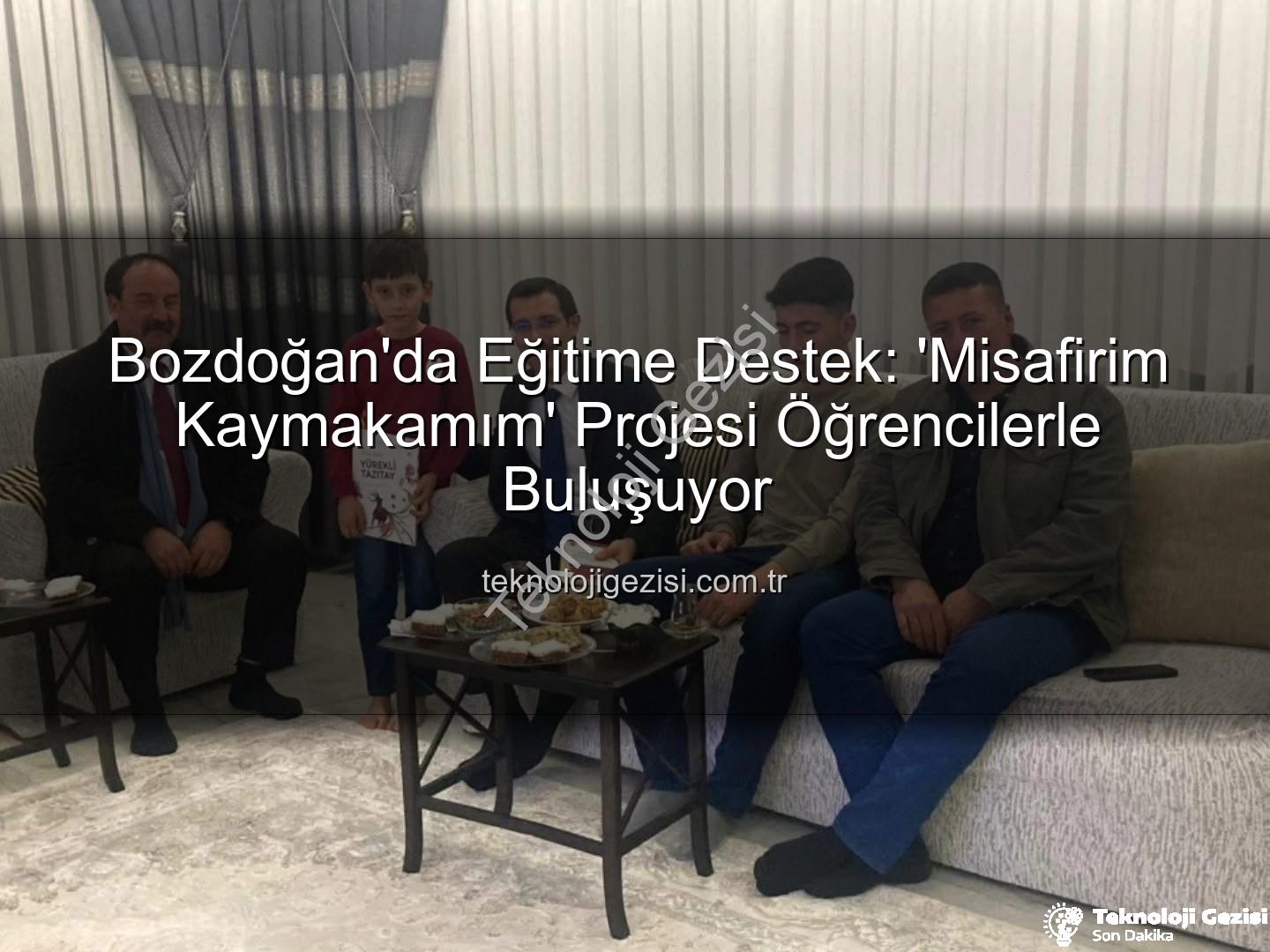 Misafirim Kaymakamım - Bozdoğan'da Eğitime Destek: 'Misafirim Kaymakamım' Projesi Öğrencilerle Buluşuyor