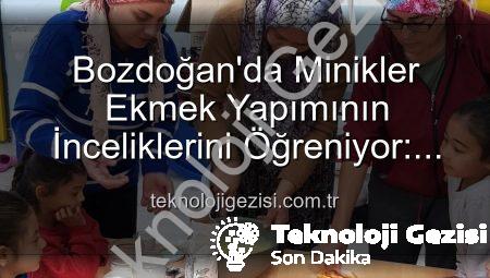 Bozdoğan’da Minikler Ekmek Yapımının İnceliklerini Öğreniyor: Yerli Malı Haftası Etkinlikleri Tam Gaz!