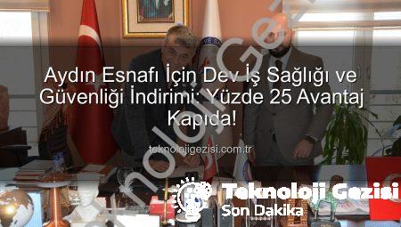 Aydın Esnafı İçin Dev İş Sağlığı ve Güvenliği İndirimi: Yüzde 25 Avantaj Kapıda!