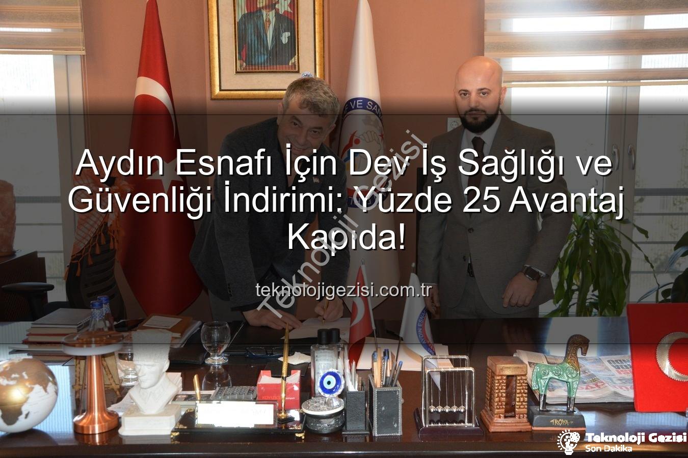 iş sağlığı ve güvenliği - Aydın Esnafı İçin Dev İş Sağlığı ve Güvenliği İndirimi: Yüzde 25 Avantaj Kapıda!