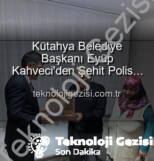 Şehit Polis Alaattin Özdemir - Kütahya Belediye Başkanı Eyüp Kahveci'den Şehit Polis Alaattin Özdemir'in Ailesine Anlamlı Ziyaret