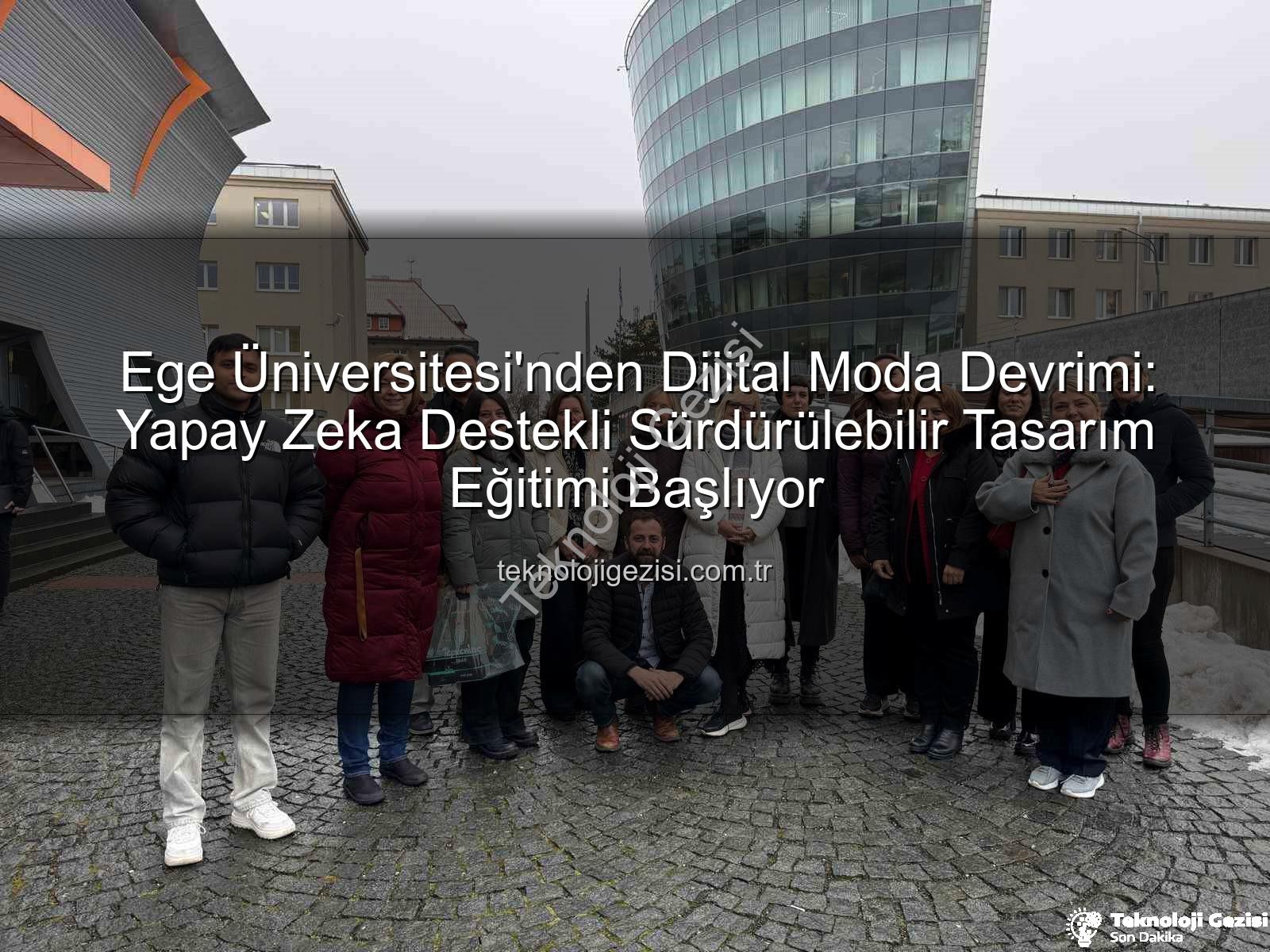 sürdürülebilir moda eğitimi - Ege Üniversitesi'nden Dijital Moda Devrimi: Yapay Zeka Destekli Sürdürülebilir Tasarım Eğitimi Başlıyor