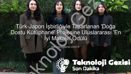 Türk-Japon İşbirliğiyle Tasarlanan ‘Doğa Dostu Kütüphane’ Projesine Uluslararası ‘En İyi Makale’ Ödülü