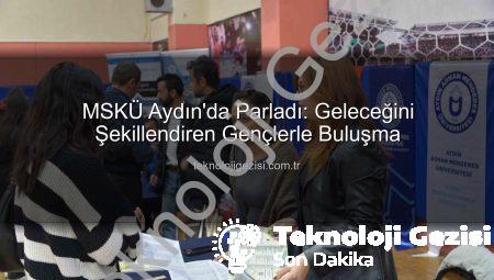 MSKÜ Aydın’da Parladı: Geleceğini Şekillendiren Gençlerle Buluşma