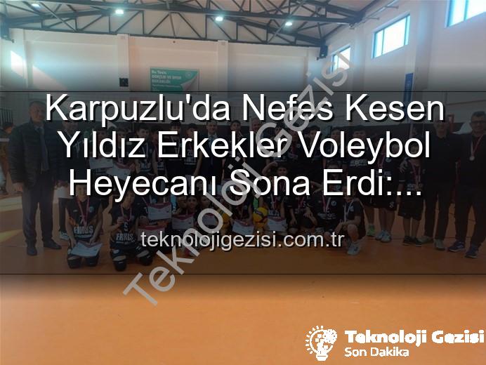 Yıldız Erkekler Voleybol - Karpuzlu'da Nefes Kesen Yıldız Erkekler Voleybol Heyecanı Sona Erdi: Dereceye Giren Okullar Belli Oldu!