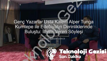 Genç Yazarlar Usta Kalem Alper Tunga Kumtepe ile Edebiyatın Derinliklerinde Buluştu: İlham Veren Söyleşi