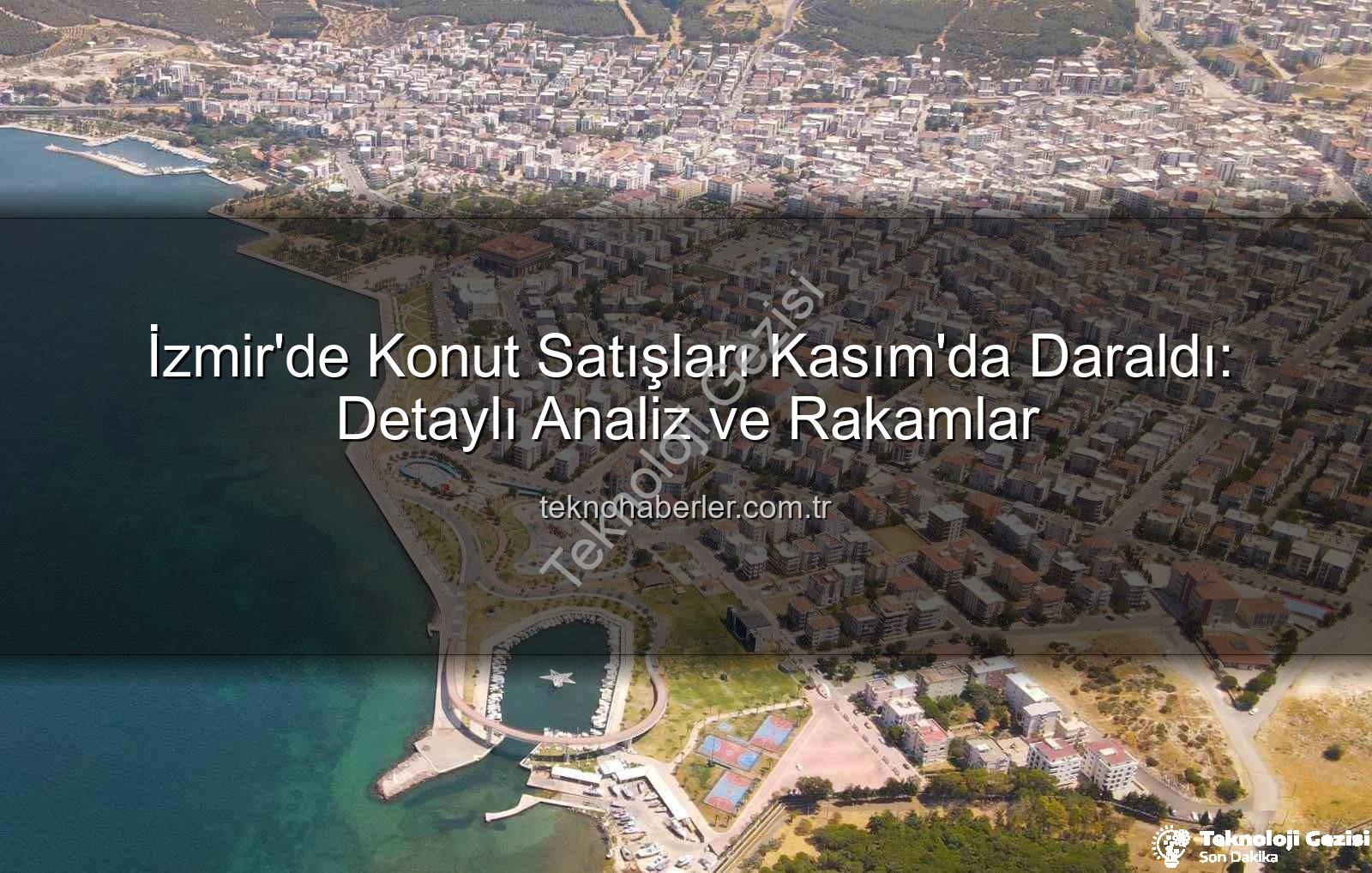 İzmir konut satışları - İzmir Konut Satışlarında Hafif Düşüş: Kasım 2025 Rakamları Açıklandı