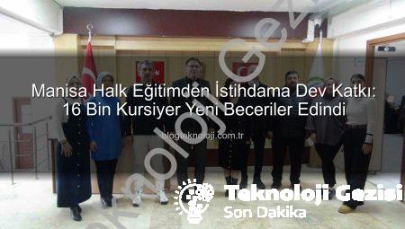 Manisa Halk Eğitimden İstihdama Dev Katkı: 16 Bin Kişi Yeni Becerilerle Buluştu!