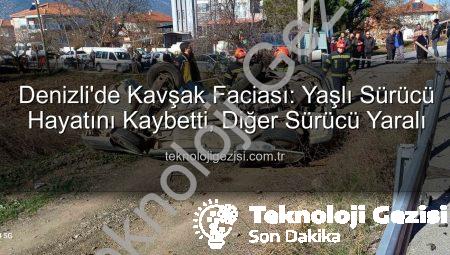 Denizli’de Kavşak Faciası: Yaşlı Sürücü Hayatını Kaybetti, Diğer Sürücü Yaralı
