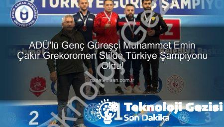 ADÜ’den Bir Altın Madalya Daha: Muhammet Emin Çakır Grekoromen Güreşte Türkiye Şampiyonu Oldu!