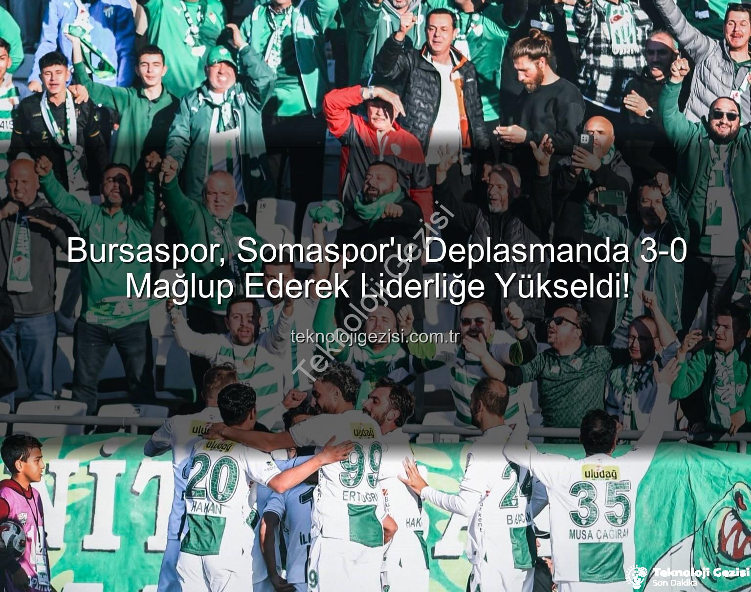 Bursaspor Somaspor - Bursaspor, Somaspor'u Deplasmanda 3-0 Mağlup Ederek Liderliğe Yükseldi!