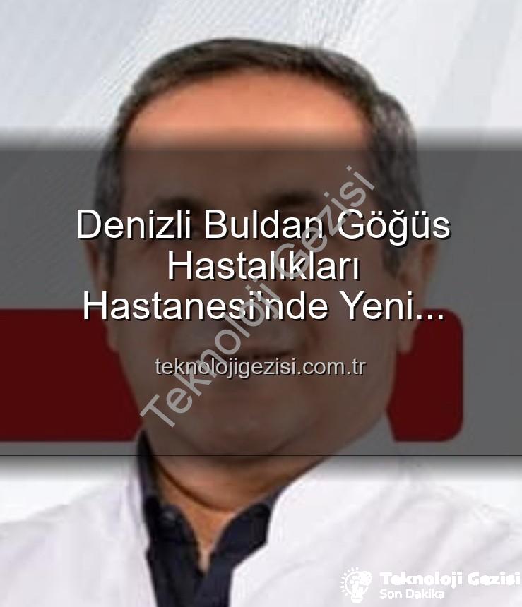 Buldan Göğüs Hastalıkları Başhekimi - Denizli Buldan Göğüs Hastalıkları Hastanesi'nde Yeni Dönem: Uzm. Dr. Nurettin Şahin Başhekim Olarak Atandı