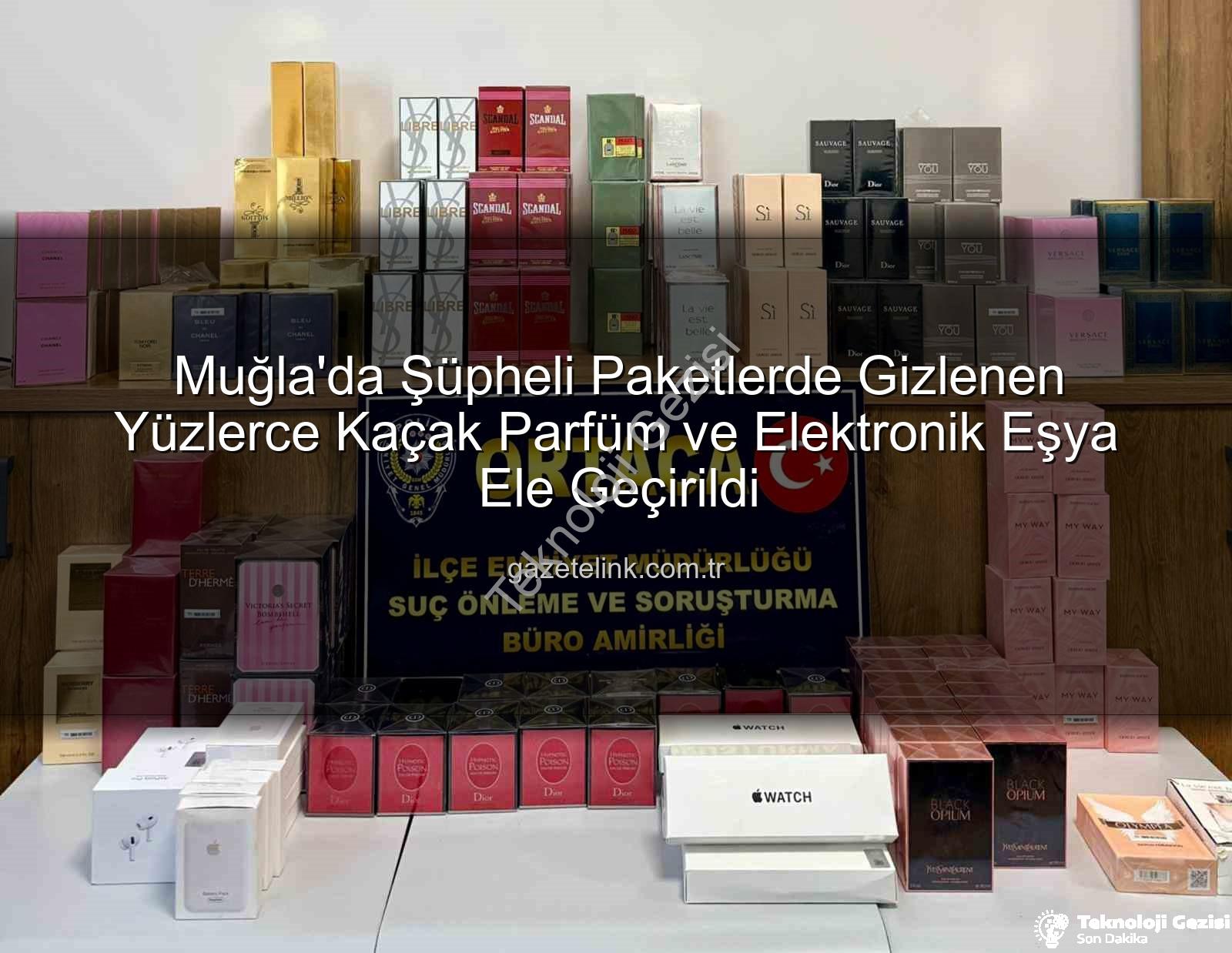 kaçak parfüm - Muğla'da Şüpheli Şahısların Üzerinden Değerli Kaçak Parfümler ve Elektronik Eşyalar Çıktı