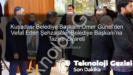 Kuşadası Belediye Başkanı Ömer Günel’den Vefat Eden Şehzadeler Belediye Başkanı’na Taziye Ziyareti
