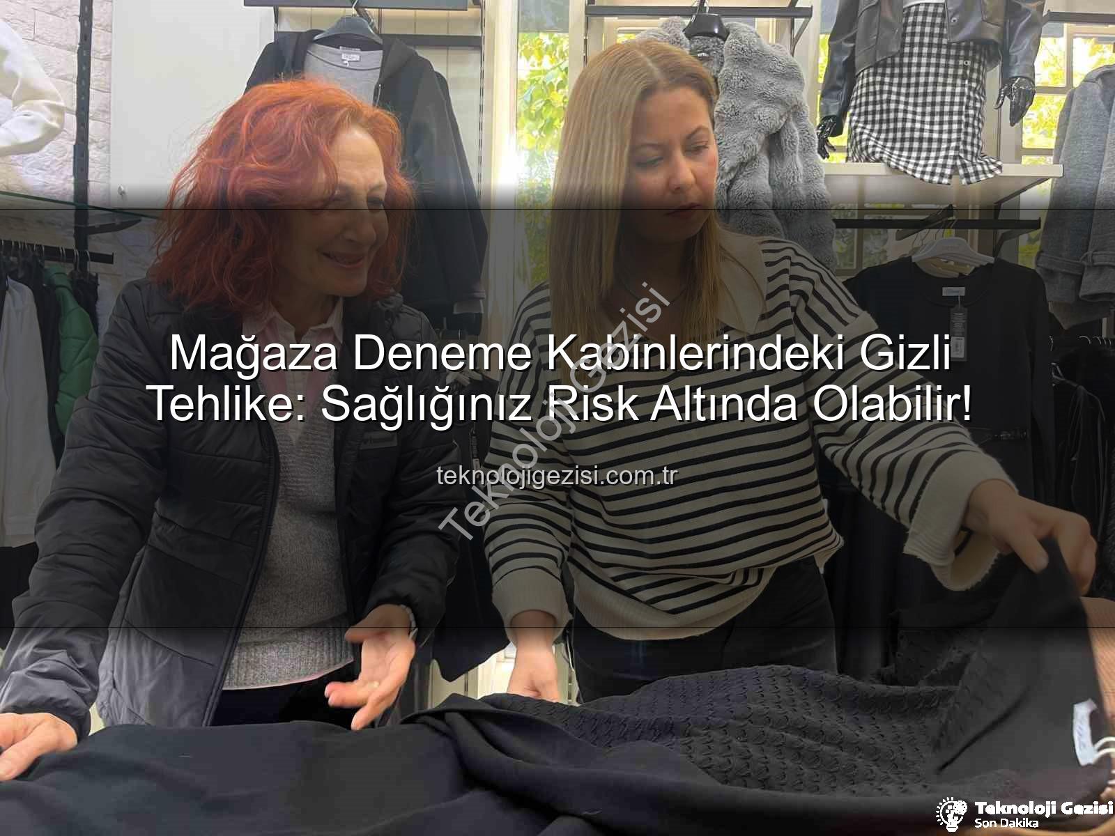 mağaza deneme kabinleri - Mağaza Deneme Kabinlerindeki Gizli Tehlike: Sağlığınız Risk Altında Olabilir!