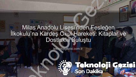 Milas Anadolu Lisesi’nden Fesleğen İlkokulu’na Kardeş Okul Hareketi: Kitaplar ve Dostlukla Buluştu