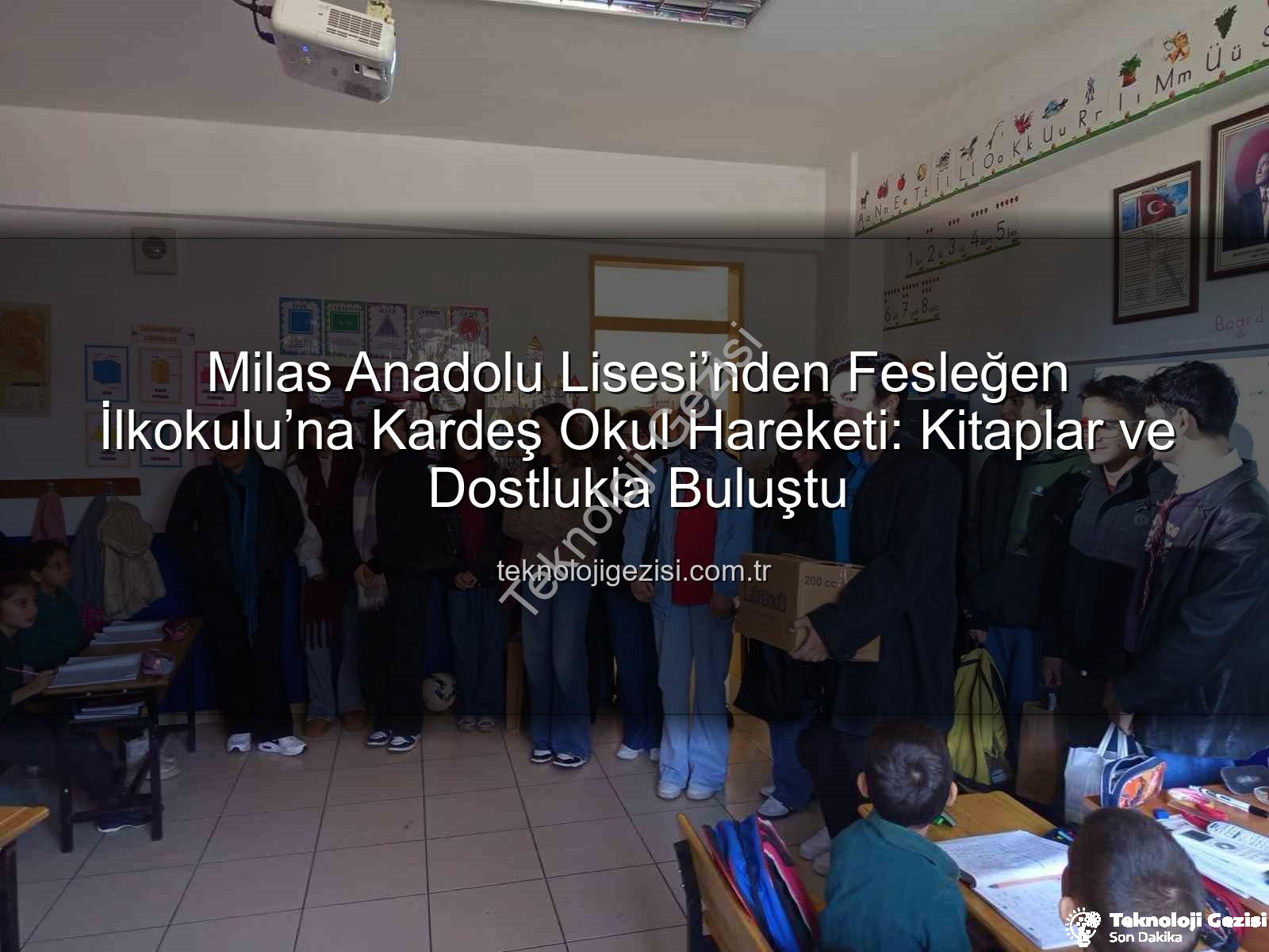 kardeş okul - Milas Anadolu Lisesi’nden Fesleğen İlkokulu’na Kardeş Okul Hareketi: Kitaplar ve Dostlukla Buluştu
