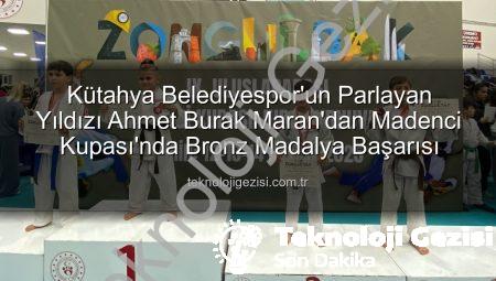 Kütahya Belediyespor’un Parlayan Yıldızı Ahmet Burak Maran’dan Madenci Kupası’nda Bronz Madalya Başarısı