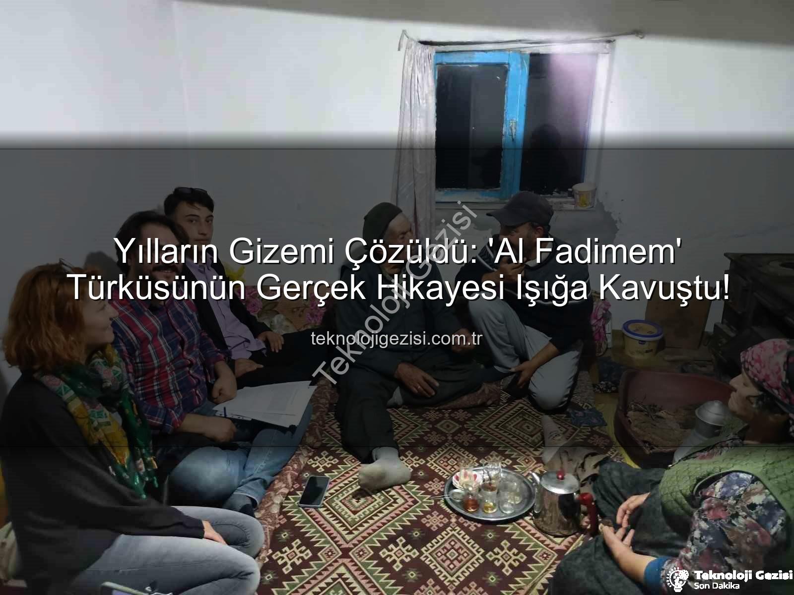 Al Fadimem türküsü - Yılların Gizemi Çözüldü: 'Al Fadimem' Türküsünün Gerçek Hikayesi Işığa Kavuştu!