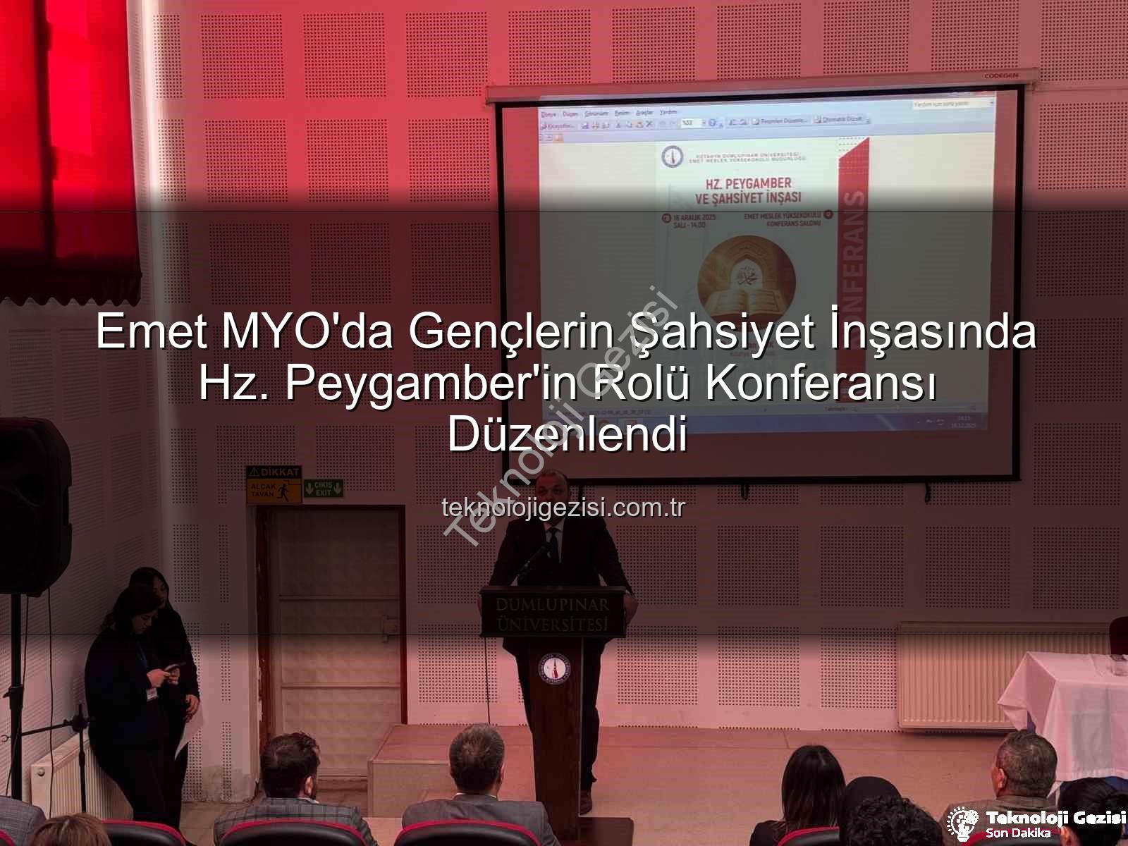 şahsiyet inşası - Emet MYO'da Gençlerin Şahsiyet İnşasında Hz. Peygamber'in Rolü Konferansı Düzenlendi