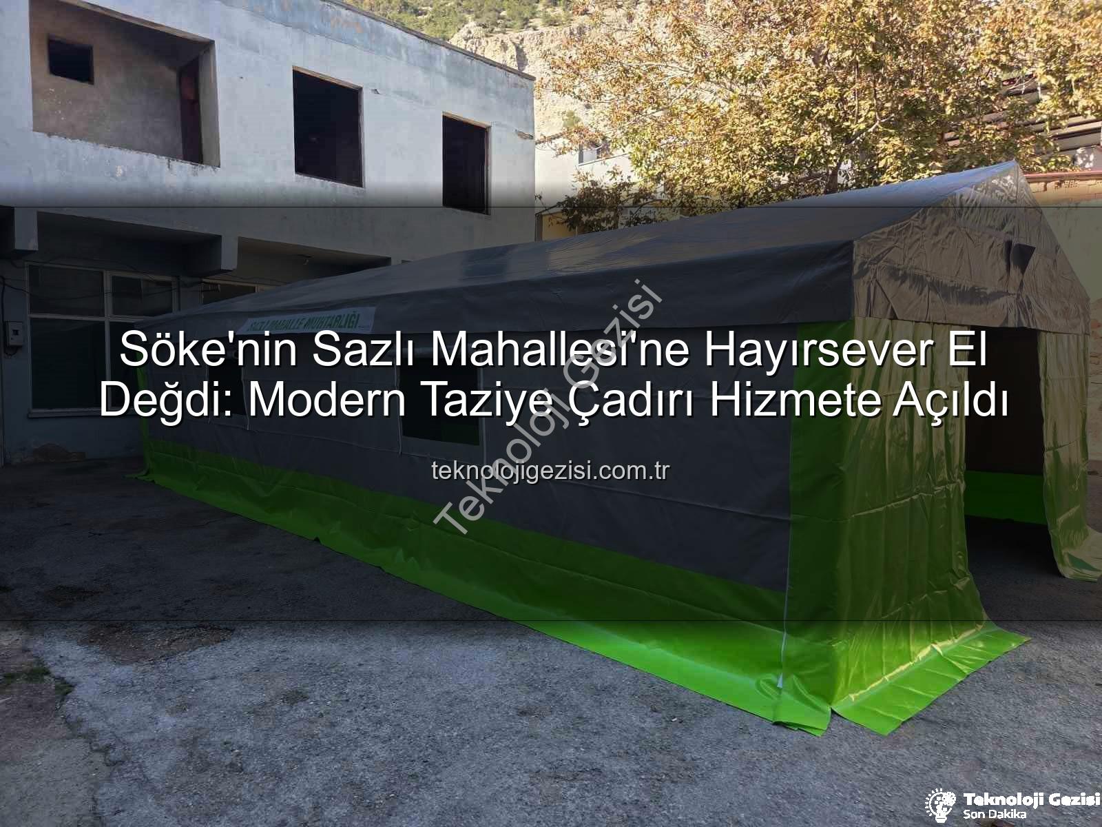 taziye çadırı - Söke'nin Sazlı Mahallesi'ne Hayırsever El Değdi: Modern Taziye Çadırı Hizmete Açıldı