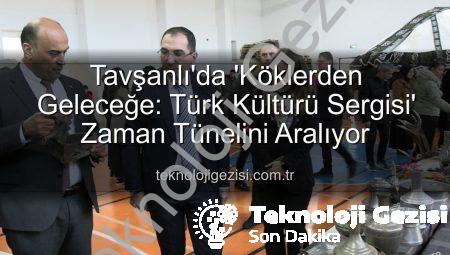 Tavşanlı’da ‘Köklerden Geleceğe: Türk Kültürü Sergisi’ Zaman Tünelini Aralıyor