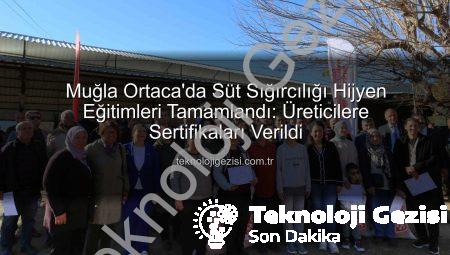 Muğla Ortaca’da Süt Sığırcılığı Hijyen Eğitimleri Tamamlandı: Üreticilere Sertifikaları Verildi