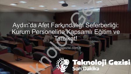 Aydın’da Afet Farkındalığı Seferberliği: Kurum Personeline Kapsamlı Eğitim ve Tatbikat!