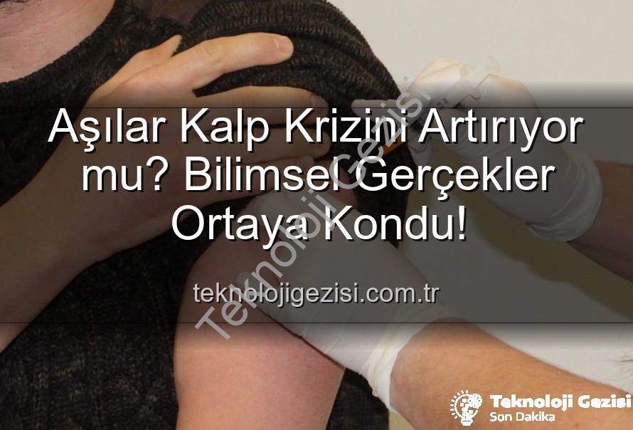 aşılar kalp krizi - Aşılar Kalp Krizini Artırıyor mu? Bilimsel Gerçekler Ortaya Kondu!