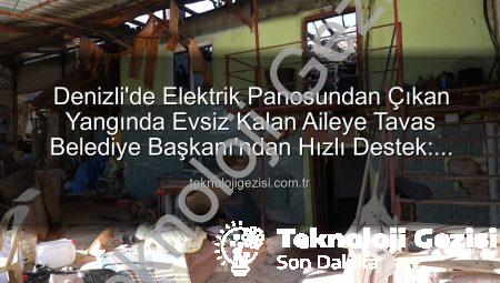 Denizli’de Elektrik Panosundan Çıkan Yangında Evsiz Kalan Aileye Tavas Belediye Başkanı’ndan Hızlı Destek: Konteyner Ev Tahsis Edildi