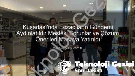 Kuşadası’nda Eczacıların Gündemi Aydınlatıldı: Mesleki Sorunlar ve Çözüm Önerileri Masaya Yatırıldı