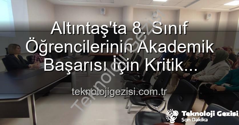 öğrenci başarısı - Altıntaş'ta 8. Sınıf Öğrencilerinin Akademik Başarısı İçin Kritik Toplantı: Stratejiler Masaya Yatırıldı