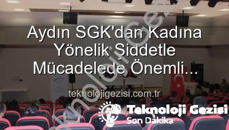 Aydın SGK’dan Kadına Yönelik Şiddetle Mücadelede Önemli Adım: Farkındalık Semineri Düzenlendi