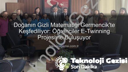 Doğanın Gizli Matematiği Germencik’te Keşfediliyor: Öğrenciler E-Twinning Projesiyle Buluşuyor