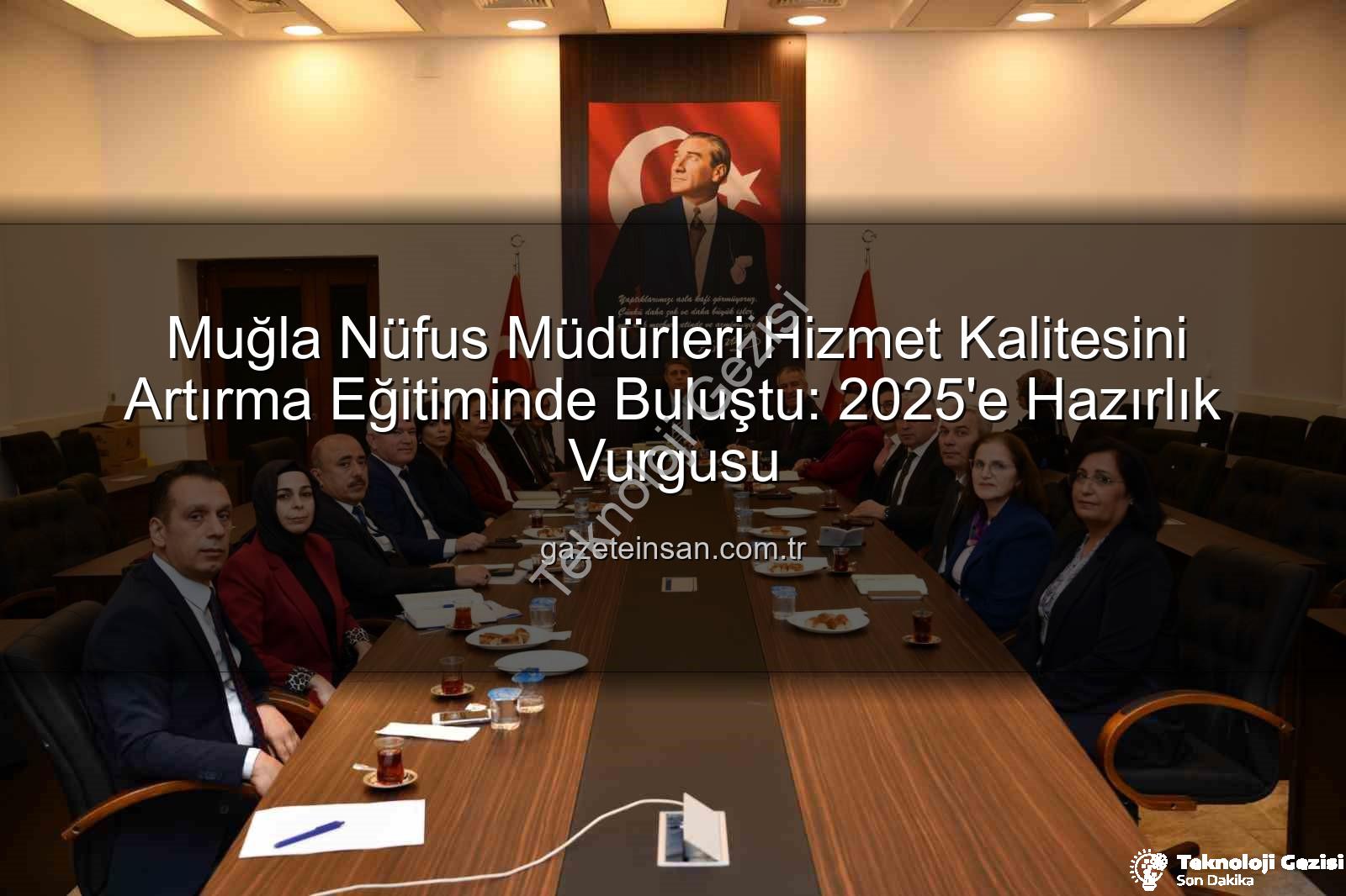 hizmet kalitesi - Muğla Nüfus Müdürlükleri Hizmet Seferberliğinde: Kalite ve Personel Odaklı Eğitimler Tamamlandı