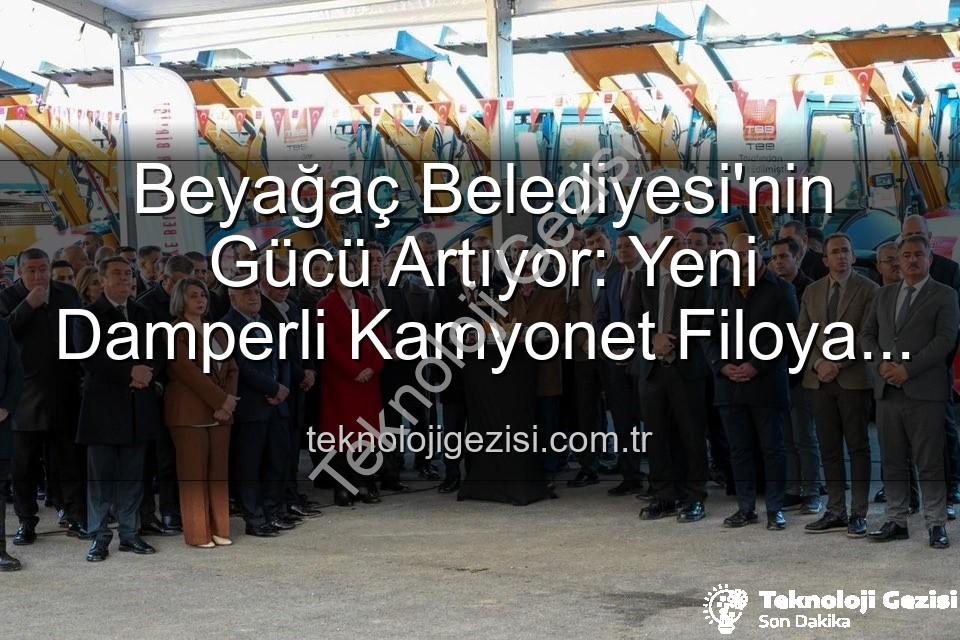 Beyağaç Belediyesi araç - Beyağaç Belediyesi'nin Gücü Artıyor: Yeni Damperli Kamyonet Filoya Katıldı!