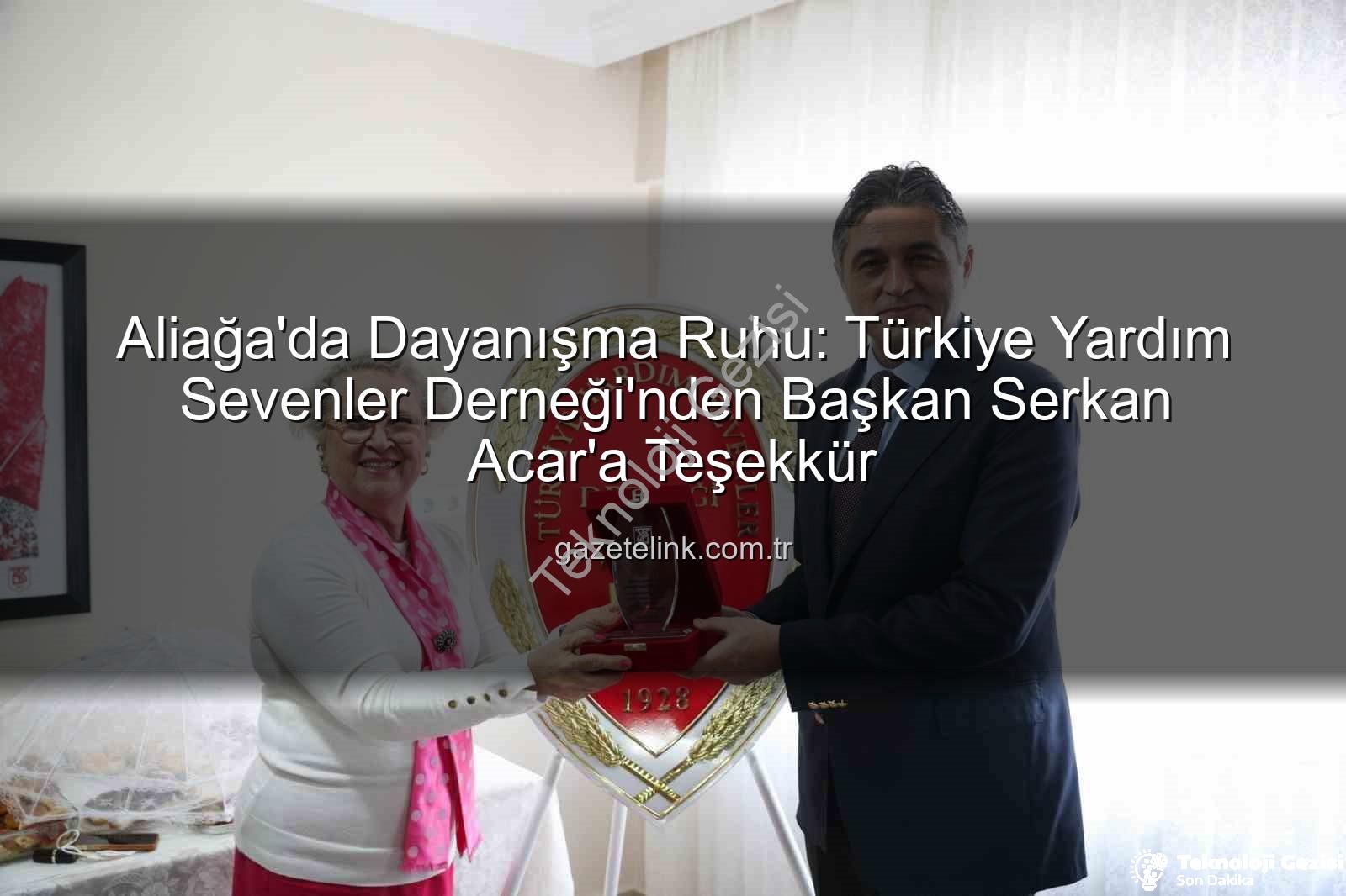 Aliağa Yardım Sevenler Derneği'nden Başkan Serkan Acar'a Teşekkür: Dayanışma Sergisi Göz Kamaştırdı