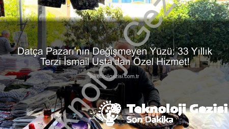 Datça Pazarı’nın Değişmeyen Yüzü: 33 Yıllık Terzi İsmail Usta’dan Özel Hizmet!