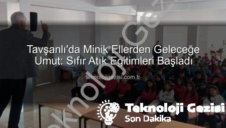 Tavşanlı’da Minik Ellerden Geleceğe Umut: Sıfır Atık Eğitimleri Başladı